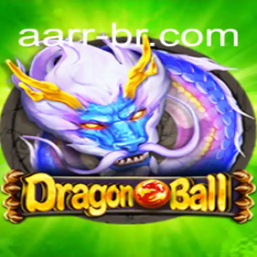 Discover DragonBall: A Fascinating Game in the World of AARR Melhor Cassino Online Brasil